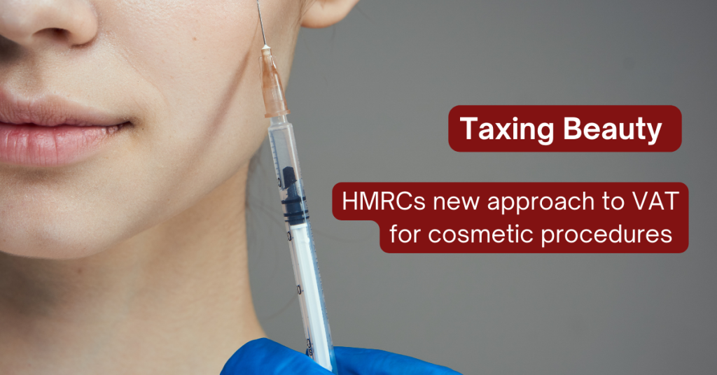 TAXING BEAUTY HMRC's new approach to VAT for cosmetic procedures
