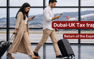 Dubai-UK Tax Trap: Return of the Expat Shipleys Tax Advisors